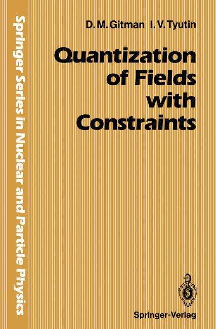 Book cover of Quantization of Fields with Constraints (1990) (Springer Series in Nuclear and Particle Physics)
