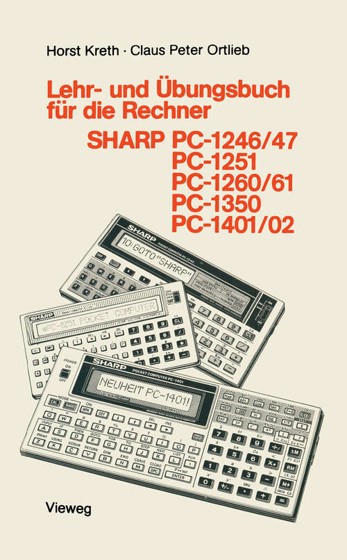 Book cover of Lehr- und Übungsbuch für die Rechner SHARP PC-1246/47, PC-1251, PC-1260/61, PC-1350, PC-1401/02 (3. Aufl. 1986) (Programmieren von Taschenrechnern #10)