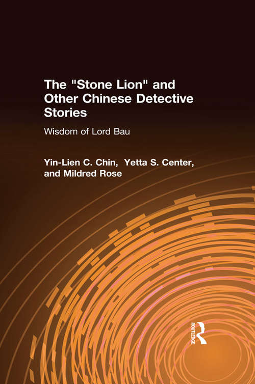 Book cover of The Stone Lion and Other Chinese Detective Stories: Wisdom of Lord Bau