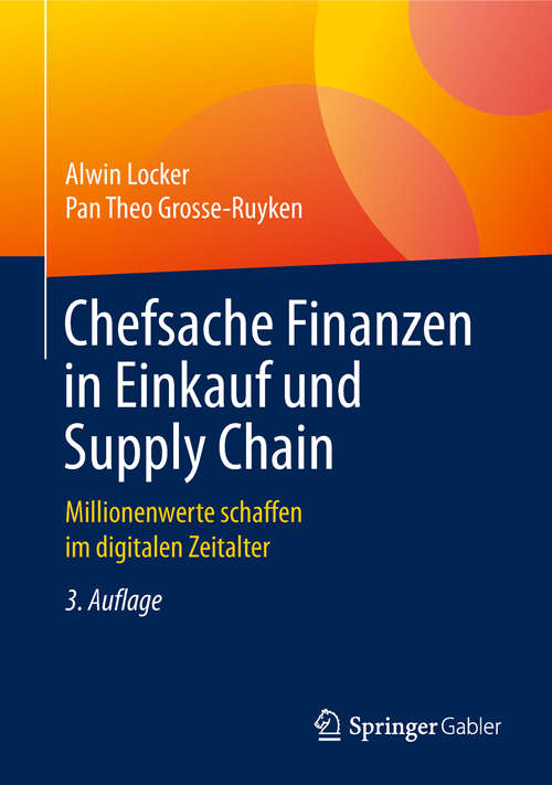 Book cover of Chefsache Finanzen in Einkauf und Supply Chain: Millionenwerte schaffen im digitalen Zeitalter (3. Aufl. 2019)