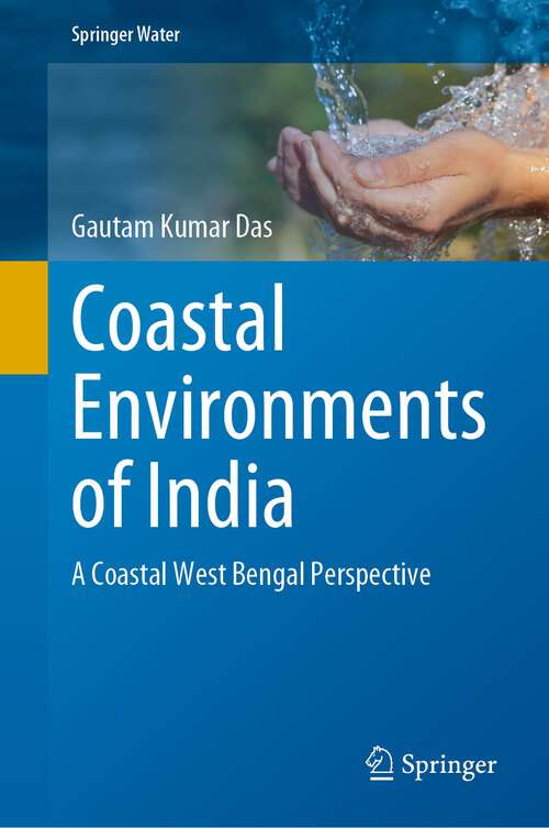 Book cover of Coastal Environments of India: A Coastal West Bengal Perspective (1st ed. 2022) (Springer Water)