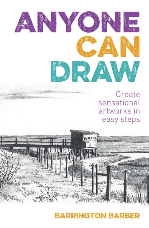 Book cover of Anyone Can Draw: Create Sensational Artworks in Easy Steps