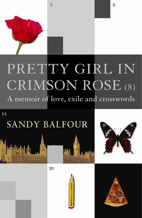 Book cover of Pretty Girl In Crimson Rose: A Memoir Of Love, Exile And Crosswords (Main)