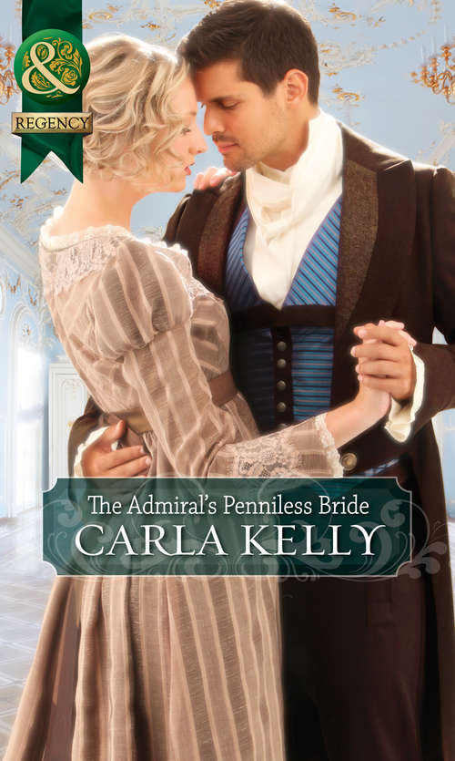 Book cover of The Admiral's Penniless Bride: The Admiral's Penniless Bride / Marrying The Royal Marine (ePub First edition) (Mills And Boon Historical Ser.)