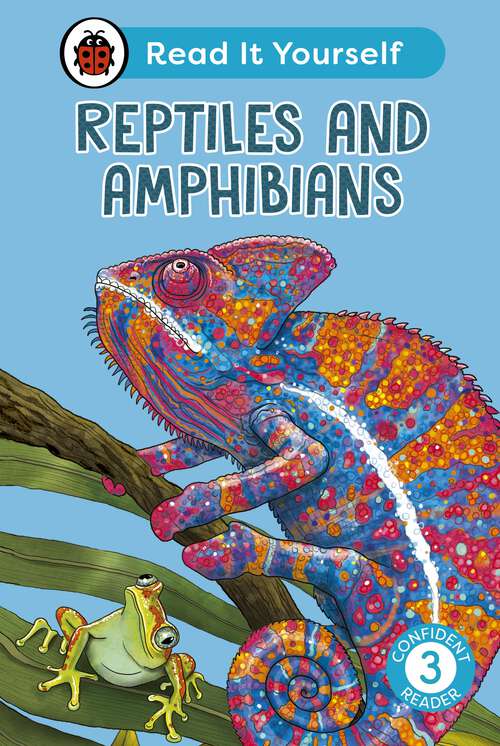 Book cover of Reptiles and Amphibians: Read It Yourself - Level 3 Confident Reader (Read It Yourself)