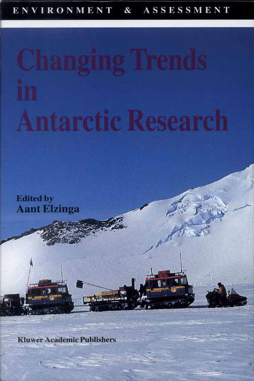 Book cover of Changing Trends in Antarctic Research (1993) (Environment & Assessment #3)