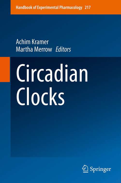 Book cover of Circadian Clocks (2013) (Handbook of Experimental Pharmacology #217)