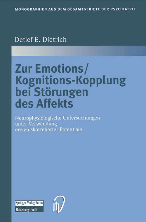 Book cover of Zur Emotions/Kognitions-Kopplung bei Störungen des Affekts: Neurophysiologische Untersuchungen unter Verwendung ereigniskorrelierter Potentiale (2002) (Monographien aus dem Gesamtgebiete der Psychiatrie #105)