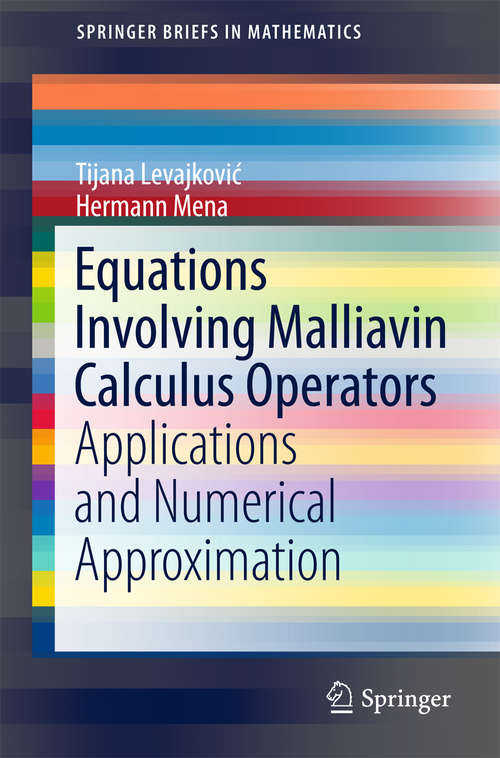 Book cover of Equations Involving Malliavin Calculus Operators: Applications and Numerical Approximation (SpringerBriefs in Mathematics)