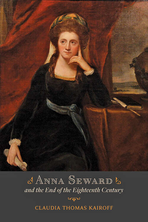 Book cover of Anna Seward and the End of the Eighteenth Century
