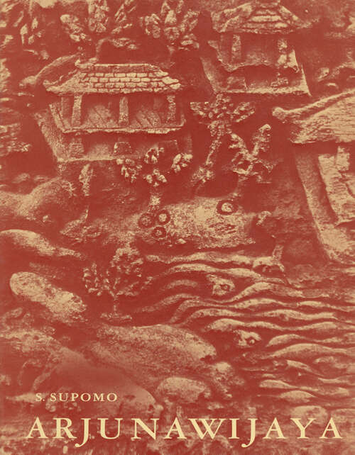 Book cover of Arjunawijaya: A Kakawin of Mpu Tantular (1977) (Bibliotheca Indonesica #2)