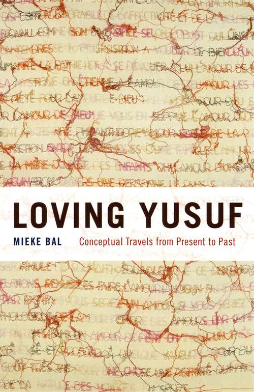 Book cover of Loving Yusuf: Conceptual Travels from Present to Past (Afterlives of the Bible)