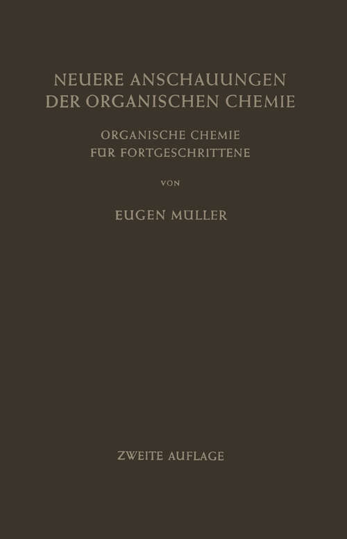 Book cover of Neuere Anschauungen der Organischen Chemie: Organische Chemie für Fortgeschrittene (2. Aufl. 1957)