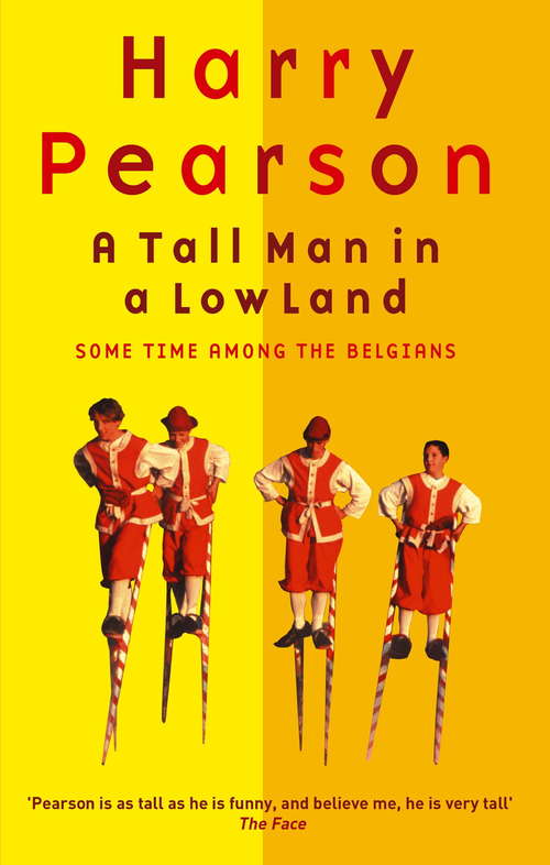 Book cover of A Tall Man In A Low Land: Some Time Among the Belgians