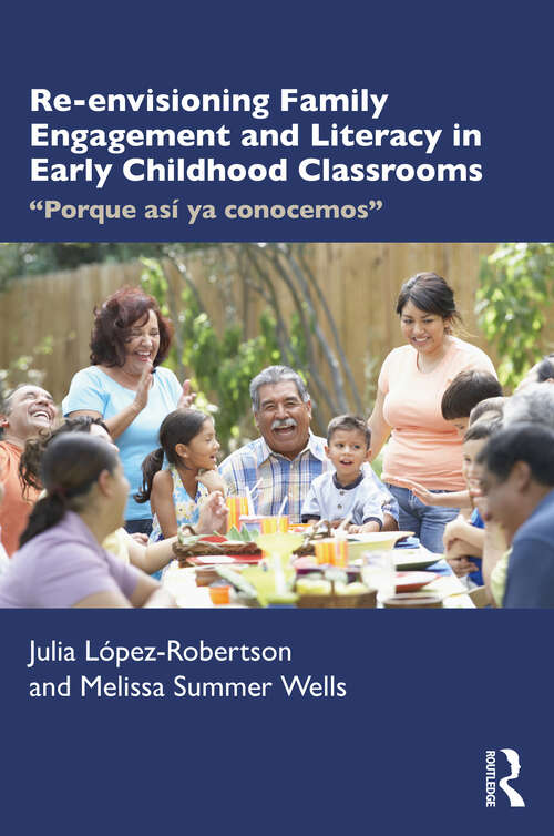 Book cover of Re-envisioning Family Engagement and Literacy in Early Childhood Classrooms: "Porque así ya conocemos"