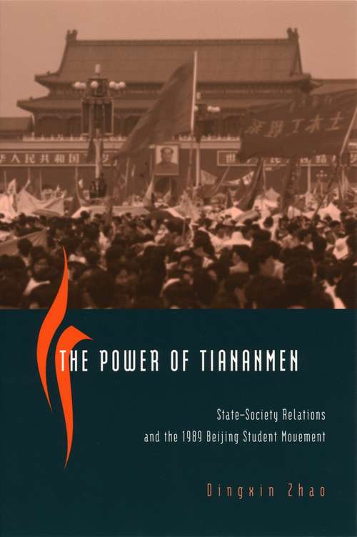 Book cover of The Power of Tiananmen: State-Society Relations and the 1989 Beijing Student Movement