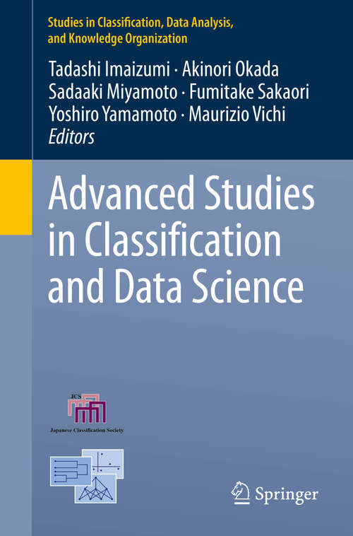 Book cover of Advanced Studies in Classification and Data Science: Proceedings Of The 6th Conference Of The International Federation Of Classification Societies (ifcs-98) Università La Sapienza , Rome, 21-24 July 1998 (1st ed. 2020) (Studies in Classification, Data Analysis, and Knowledge Organization)