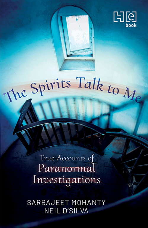 Book cover of The Spirits Talk to Me: True Accounts of Paranormal Investigations