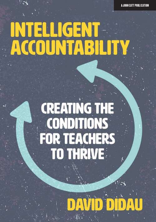 Book cover of Intelligent Accountability: Creating the conditions for teachers to thrive
