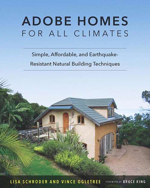 Book cover of Adobe Homes for All Climates: Simple, Affordable, and Earthquake-Resistant Natural Building Techniques