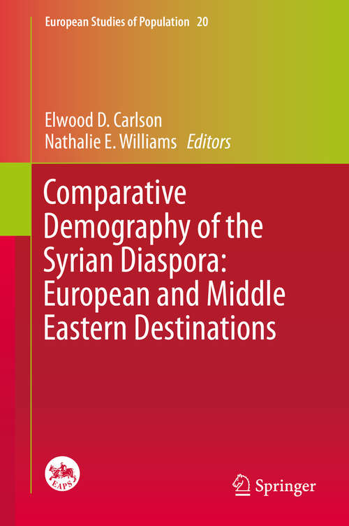 Book cover of Comparative Demography of the Syrian Diaspora: European and Middle Eastern Destinations (1st ed. 2020) (European Studies of Population #20)