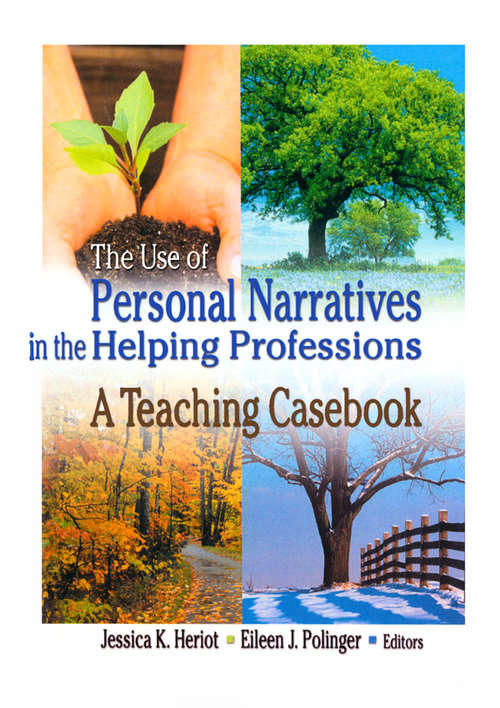 Book cover of The Use of Personal Narratives in the Helping Professions: A Teaching Casebook
