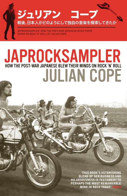 Book cover of Japrocksampler: How The Post-war Japanese Blew Their Minds On Rock 'n' Roll