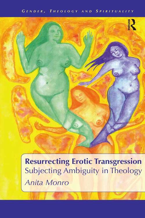 Book cover of Resurrecting Erotic Transgression: Subjecting Ambiguity in Theology (Gender, Theology and Spirituality)