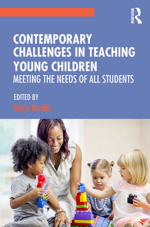 Book cover of Contemporary Challenges in Teaching Young Children: Meeting the Needs of All Students
