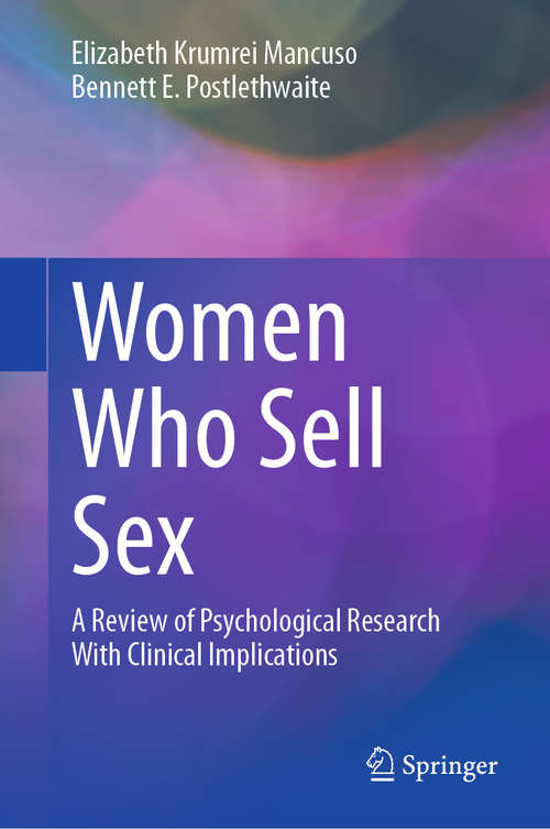 Book cover of Women Who Sell Sex: A Review of Psychological Research With Clinical Implications (1st ed. 2020)