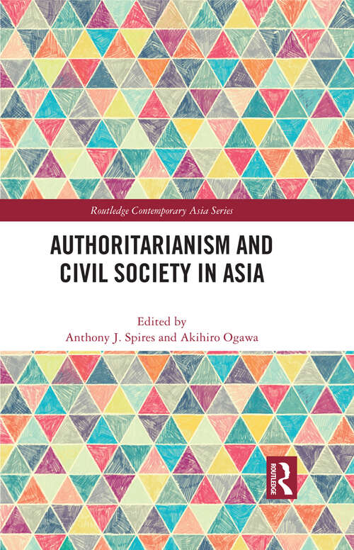 Book cover of Authoritarianism and Civil Society in Asia (Routledge Contemporary Asia Series)