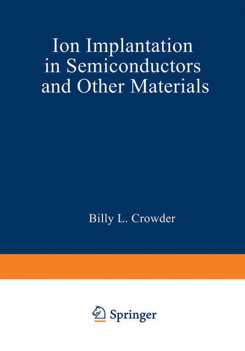 Book cover of Ion Implantation in Semiconductors and Other Materials (1973) (The IBM Research Symposia Series)