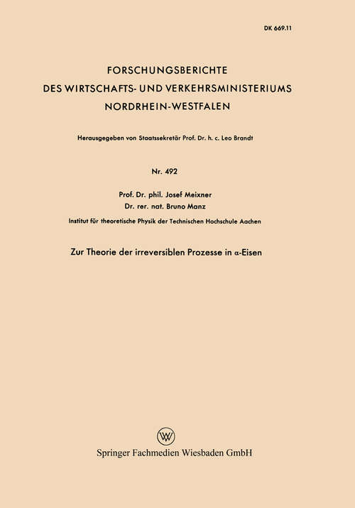 Book cover of Zur Theorie der irreversiblen Prozesse in α-Eisen (1958) (Forschungsberichte des Wirtschafts- und Verkehrsministeriums Nordrhein-Westfalen #492)