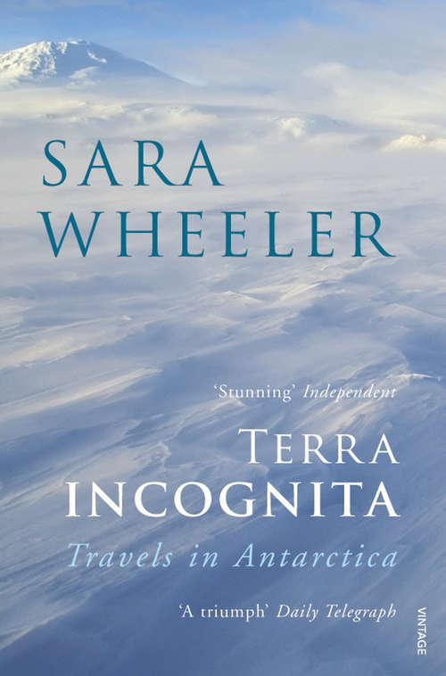 Book cover of Terra Incognita: Travels in Antarctica (Modern Library Paperbacks Ser.)