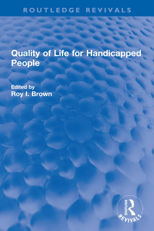 Book cover of Quality of Life for Handicapped People (Routledge Revivals)