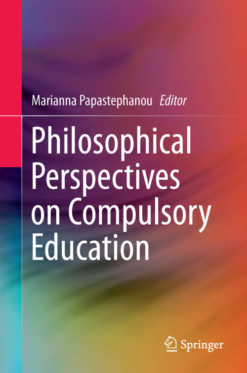 Book cover of Philosophical Perspectives on Compulsory Education (2014)