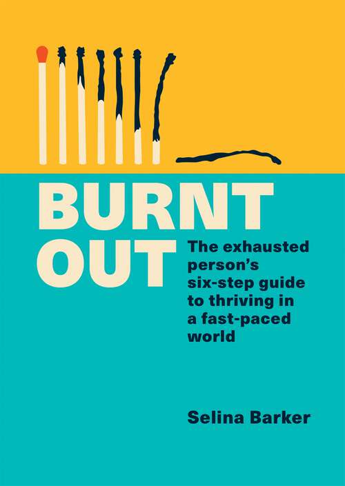 Book cover of Burnt Out: The exhausted person’s six-step guide to thriving in a fast-paced world