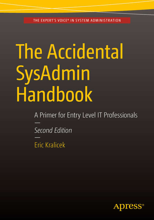 Book cover of The Accidental SysAdmin Handbook: A Primer for Early Level IT Professionals (1st ed.)