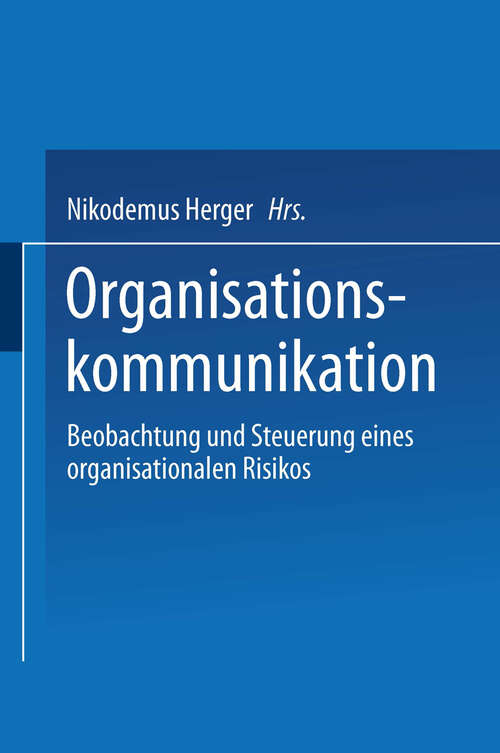 Book cover of Organisationskommunikation: Beobachtung und Steuerung eines organisationalen Risikos (2004) (Organisationskommunikation)