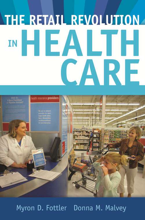 Book cover of The Retail Revolution in Health Care