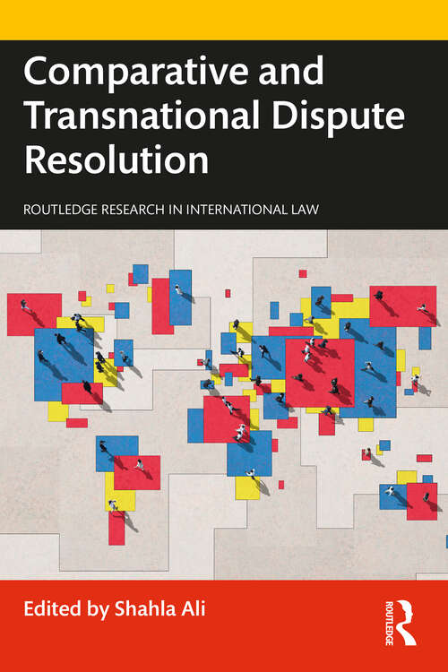 Book cover of Comparative and Transnational Dispute Resolution (Routledge Research in International Law)