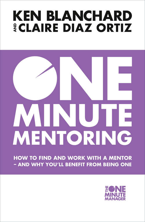 Book cover of One Minute Mentoring: How To Find And Use A Mentor - And Why Youââeâ(tm)ll Benefit From Being One (ePub edition)