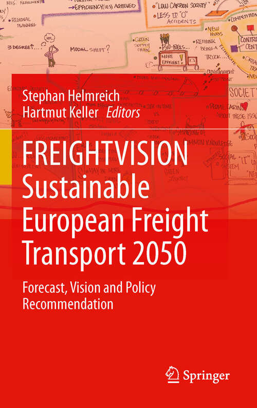 Book cover of FREIGHTVISION - Sustainable European Freight Transport 2050: Forecast, Vision and Policy Recommendation (2011)