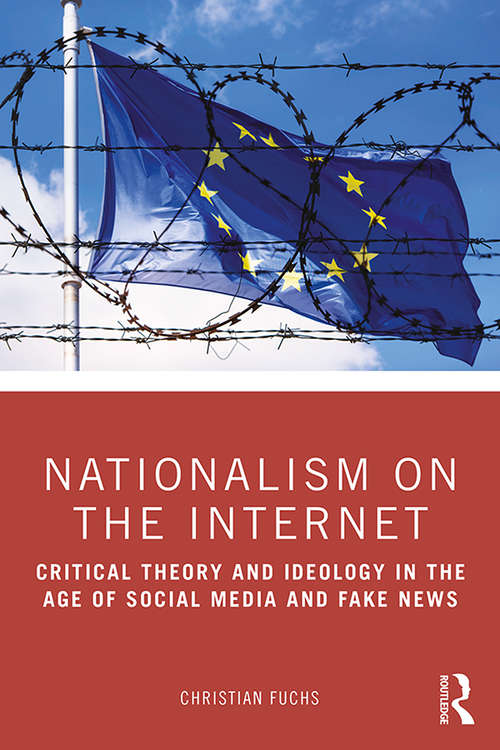 Book cover of Nationalism on the Internet: Critical Theory and Ideology in the Age of Social Media and Fake News