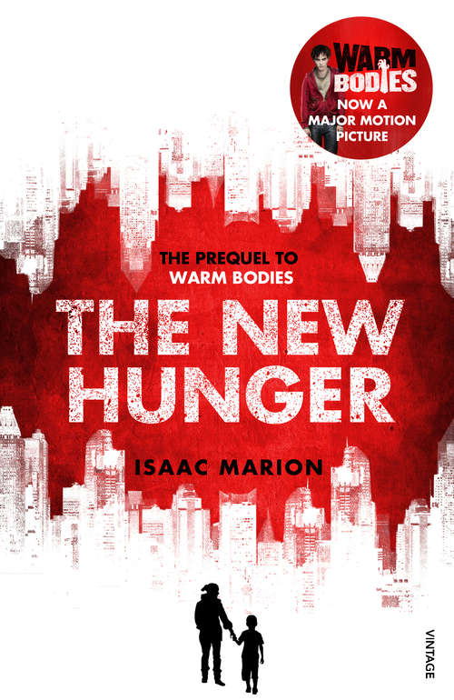 Book cover of The New Hunger: The Prequel to Warm Bodies (Warm Bodies #2)
