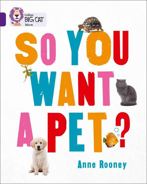 Book cover of So You Want A Pet?: Band 08/purple (Collins Big Cat Ser.)