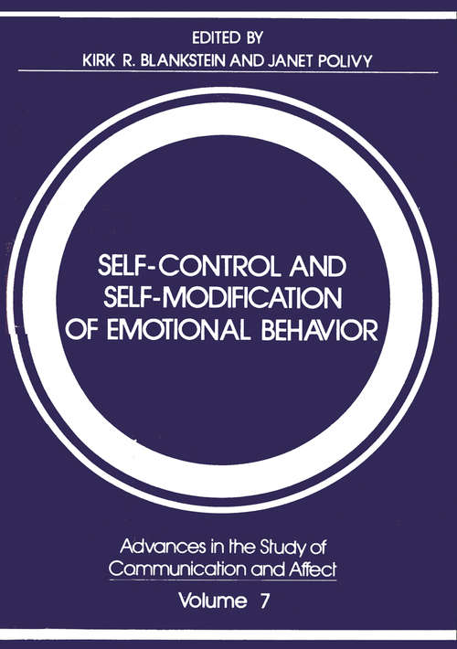 Book cover of Self-Control and Self-Modification of Emotional Behavior (1982) (Advances in the Study of Communication and Affect #7)