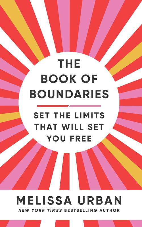 Book cover of The Book of Boundaries: Set the limits that will set you free