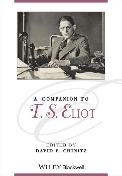 Book cover of A Companion to T. S. Eliot (Blackwell Companions to Literature and Culture #167)