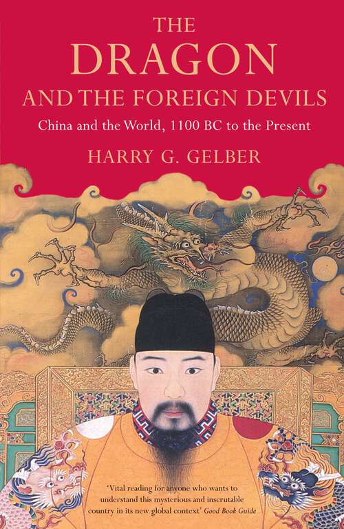 Book cover of The Dragon and the Foreign Devils: China and the World, 1100 BC to the Present